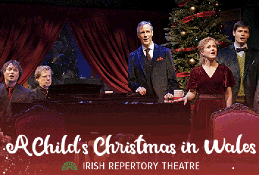 Late Poet Dylan Thomas’ “A Child’s Christmas in Wales” Transformed into A Joyful Holiday Celebration  by The Irish Repertory Theatre